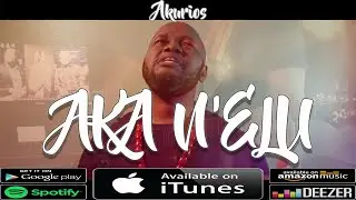 AKA N'ELU MUSIC VIDEO - AKURIOS