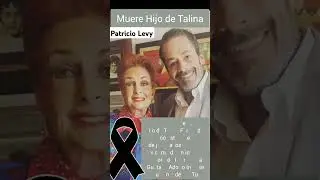 Muere hijo de Talina Patricio Levy
