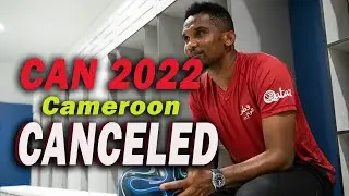 AFRICAN CUP OF NATIONS 2022 - CAMEROUN TO BE CANCELED