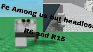 Roblox Fe Script Showcase | Fe Among us but headless R6 and R15 (bad version) | Fluxus and Hydrogen