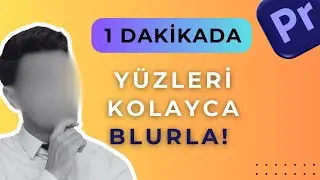 Premiere Pro'da Yüz Blurlama (Mozaikleme) Nasıl Yapılır? | 1 Dakikada Öğren
