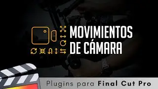 🎥 Movimientos de Cámara → Plugins para Final Cut Pro