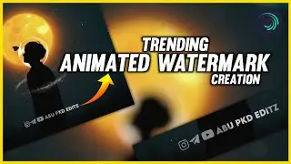 Trending Animated Watermark Creation|Alightmotion Malayalam Tutorial|ABU PKD Editz