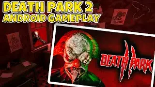 Death Park 2. Games for Android. Horror Game. Android Gameplay.
