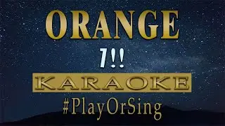 Orange - 7!! (KARAOKE) Slowed Version