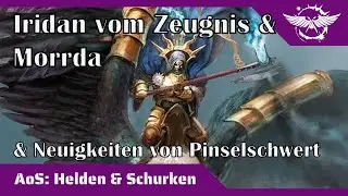 AoS Helden & Schurken: Iridan vom Zeugnis & Morrda | Neue SCE-Lore