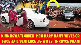 KING MSWATI III,ESWATINI bought 15 Royces,15 wives Mansions,Order marry many wives,FACE JAIL SENTENC