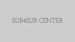 SUB4SUB Center