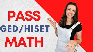 50 HiSET & GED Math Problems to Pass FAST in 2023