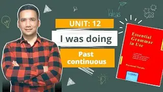 UNIT: 12    I was doing                                   Past continuous