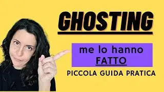 GHOSTING lo sto subendo