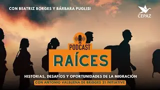 Podcast Raíces episodio 2: Construyendo redes en los países de acogida