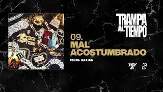 09 - YSY A - MAL ACOSTUMBRADO (PROD. BAXIAN)