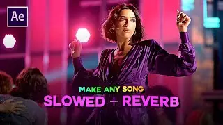 How to Make Slowed and Reverb Song ; After Effects