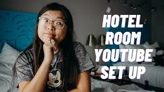 Hotel Room Youtube Setup