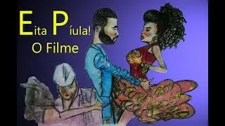 Eita Píula - Filme completo em HD