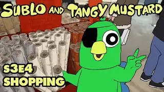 Sublo and Tangy Mustard - Shopping (S3E4)
