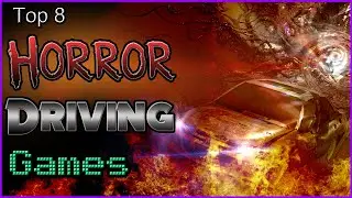 Top 8 Horror Driving Games