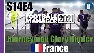 Let's Play: FM 2021 - Journeyman Glory Hunter - France - S14E4 - Football Manager 2021