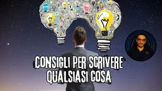Consigli per scrivere qualsiasi cosa