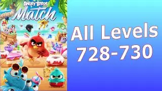 Angry Birds Match 3 Levels 728 to 730 | AB Match | Rovio Entertainment