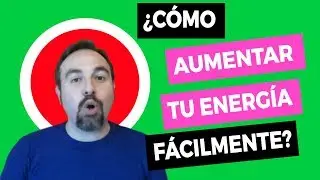 ¿Cómo AUMENTAR tu ENERGÍA fácilmente?