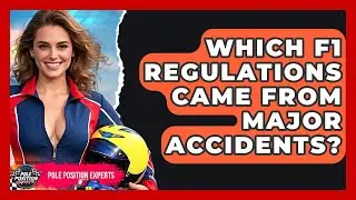 Which F1 Regulations Came From Major Accidents? - Pole Position Experts