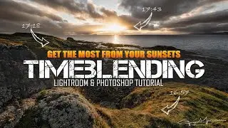 Time Blending in Photoshop - Get the Most out of Your Sunsets