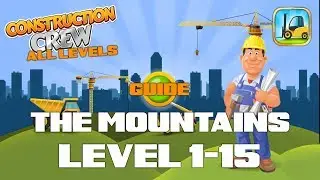 Construction Crew • Level 1-15 • World 2 • The Mountains • Guide │ Redline69 Games