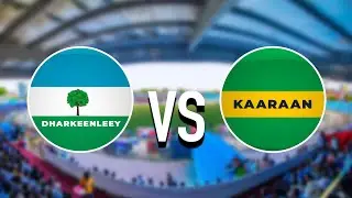 Karaan Vs Dharkenleey Tartanka Degmooyinka 2024