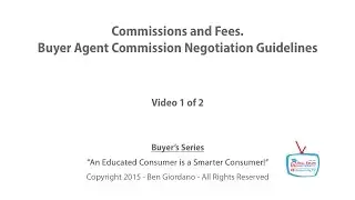 B02 Commissions and Fees Buyer Agent Commission Negotiation Guidelines Video 1 of 2