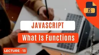 What Is Functions in Javascript - Step By Step | Get Knowledge