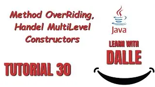 Method OverRiding, Handel MultiLevel Constructors | Java Tutorial #30