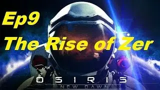Osiris New Dawn - The Rise of Zer - There Be Dragons - EP 9