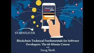 Blockchain Technical Fundamentals for Software Developers: The 60 Minute Course