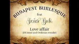 Budapest Burlesque feat. Szűcs Gabi: Love affair