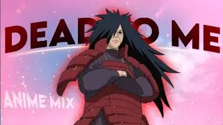 Anime mix - Dead to me [Edit]