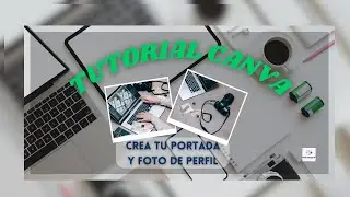 TUTORIAL CANVA COMO CEAR PORTADA Y FOTO DE  PERFIL PROFESIONAL
