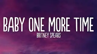 Britney Spears - Baby One More Time (Lyrics) | Hit me baby one more time