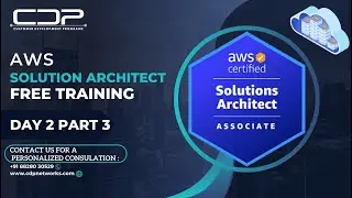 AWS Solution Architect  | Day 2 Part 3 | AWS Essentials | By CDP Networks