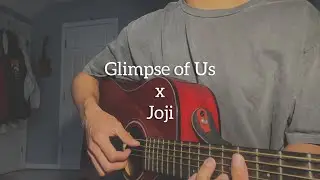Glimpse of Us - Joji (Cover)