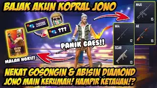 NIAT BAJAK AKUN KOPRAL JONO MALAH KETAHUAN?! AUTO PANIK TETEP NEKAT GOSONGIN + ABISIN DIAMONDNYA!!