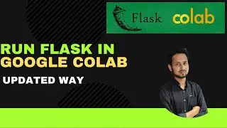 Run Your  Flask App In Google Colab | [ Updated Way ]