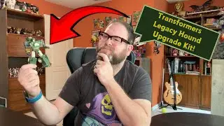 UPGRADE KIT! - Transformers Legacy Hound! Is It Worth It?