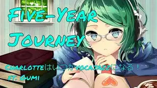 【GUMI】Five-Year Journey【VOCALOID Original】