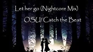 Let Her Go - Sin mods - OSU! CatchTheBeat