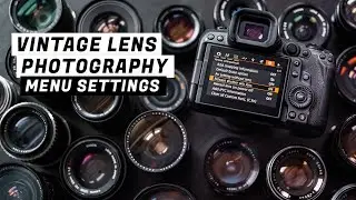 Manual Lens & Vintage Lens Menu Settings