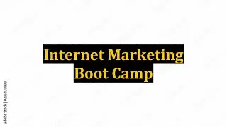 Internet Marketing Boot Camp