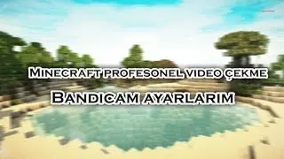 Bandicam Ayarlarım MC SW