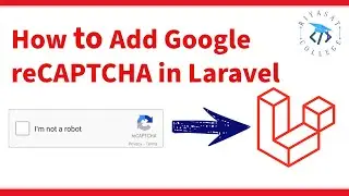 How to Add Google reCAPTCHA in Laravel | reCAPTCHA Integration in Laravel 11